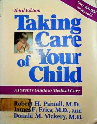 Taking Care of Your Child: A Parent's Guide to Medical Care, Third Edition