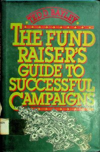 THE FUND RAISER'S GUIDE TO SUCCESSFUL CAMPAIGNS