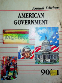 AMERICAN GOVERNMENT 90/91, Annual Editions