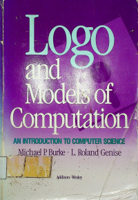 Logo and Models of Computation: AN INTRODUCTION TO COMPUTER SCIENCE