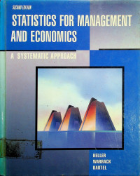 STATISTICS FOR MANAGEMENT AND ECONOMICS: A SYSTEMATIC APPROACH, SECOND EDITION