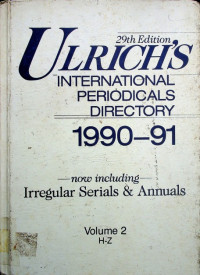ULRICH'S INTERNATIONAL PERIODICALS DIRECTORY 1990 - 91 29th Editions; now including Irregular Serials & Annuals, Volume 2,  H-Z