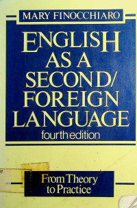 ENGLISH AS A SECOND/FOREIGN LANGUAGE fourth edition: From Theory to Practice