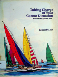 Taking Charge of Your Career Direction ; Career Planning Guide, Book 1