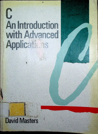 C: An Introduction with Advanced Applications