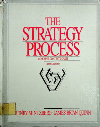 THE STRATEGY PROCESS; CONCEPTS, CONTEXTS, CASES SECOND EDITION