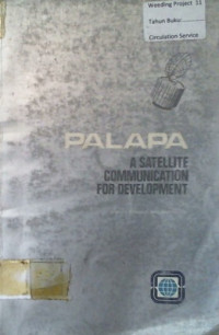 PALAPA, A SATELLITE COMMUNICATION FOR DEVELOPMENT