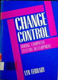 CHANGE CONTROL DURING COMPUTER SYSTEMS DEVELOPMENT