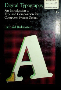 Digital Typography; An Introduction to Type and Composition for Computer System Design