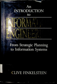 An INTRODUCTION to INFORMATION ENGINEERING : From Strategic Planning To Information Systems.
