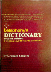 telephony's DICTIONARY: Defining 16,000 words and terms, Second Edition