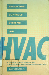 ESTIMATING CONTROLS SYSTEMS FOR HVAC: A Guide to Pricing Temperature Controls Systems for Commercial Buildings