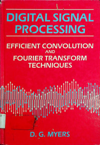 DIGITAL SIGNAL PROCESSING: EFFICIENT CONVOLUTION AND FOURIER TRANSFORM TECHNIQUES