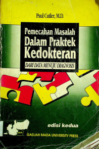 Pemecahan Masalah Dalam Praktek Kedokteran: DARI DATA MENUJU DIAGNOSIS, edisi kedua