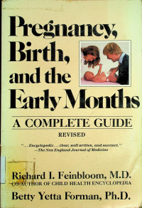 Pregnancy, Birth, and the Early Months: A COMPLETE GUIDE