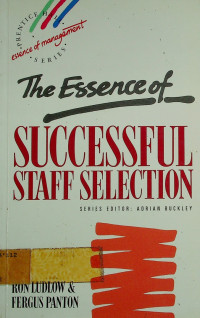 The Essence of SUCCESSFUL STAFF SELECTION