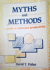 MYTHS and METHODS a guide to software productivity