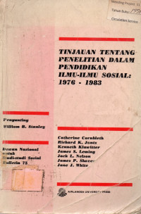 TINJAUAN TENTANG PENELITIAN DALAM PENDIDIKAN ILMU-ILMU SOSIAL : 1976 - 1983