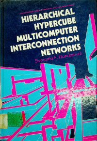 HIERARCHICAL HYPERCUBE MULTICOMPUTER INTERCONNECTION NETWORKS