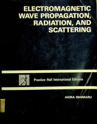 ELECTROMAGNETIC WAVE PROPAGATION, RADIATION AND SCATTERING