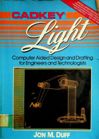 CADKEY Light: Computer Aided Design and Drafting for Engineers and Technologists