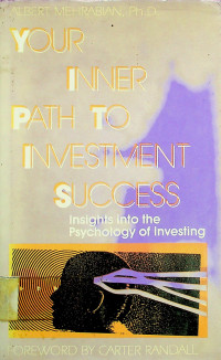 YOUR INNER PATH TO INVESTMENT SUCCESS: Insights into the Psychology of investing