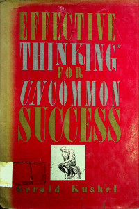 EFFECTIVE THINKING FOR UNCOMMON SUCCESS
