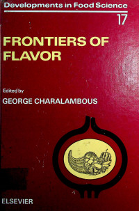 Developments in Food Science 17, FRONTIERS OF FLAVOR