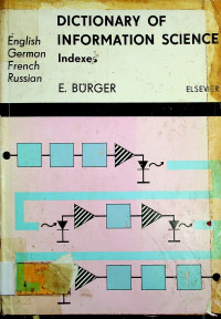 DICTIONARY OF INFORMATION SCIENCE in four languages: English, German, French, Russian, Volume 2 Indexes