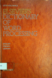 ELSEVIER'S DICTIONARY OF WORD PROCESSING; in three languages ENGLISH, FRENCH AND GERMAN