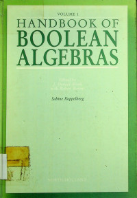 HANDBOOK OF BOOLEAN ALGEBRAS VOLUME 1