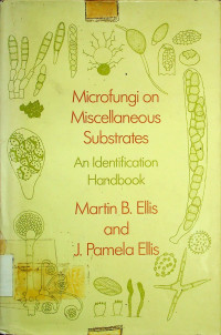 Microfungi on Miscellaneous Substrates; An Identification Handbook