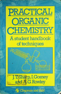 PRACTICAL ORGANIC CHEMISTRY: A Student handbook of techniques