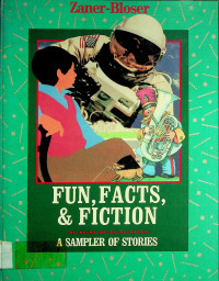 FUN, FACTS, & FICTION: A SAMPLER OF STORIES