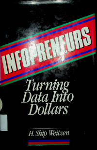 INFOPRENEURS: Turning Data Into Dollars