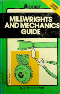 MILLWRIGHTS AND MECHANICS GUIDE, REVISED EDITION