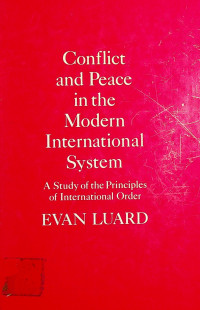 Conflict and Peace in the Modern International System: A Study of the Principles of International Order