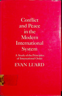 Conflict and Peace in the Modern International System: A Study of the Principles of International Order