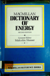 MACMILLAN DICTIONARY OF ENERGY, SECOND EDITION