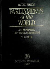 PARLIAMENTS of the WORLD: A COMPARATIVE REFFERENCE COMPENDIUM VOLUME II SECOND EDITION