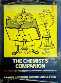 THE CHEMIST`S COMPANION: A Handbook of Practical Data, Techniques, and References