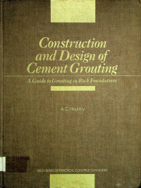 Construction and Design of Cement Grouting: A Guide to Grouting in Rock Foundations