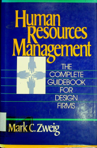 Human Resources Management: THE COMPLETE GUIDEBOOK FOR DESIGN FIRMS