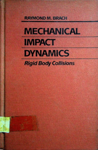 MECHANICAL IMPACT DYNAMICS: Rigid Body Collisions