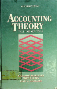 ACCOUNTING THEORY: TEXT AND READINGS, FOURTH EDITION