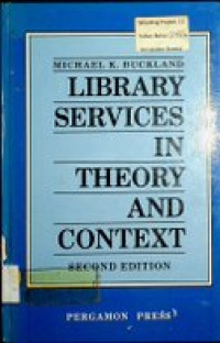 LIBRARY SERVICES IN THEORY AND CONTEXT