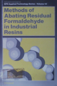 Methods of Abating Residual Formaldehyde in Industrial Resins
