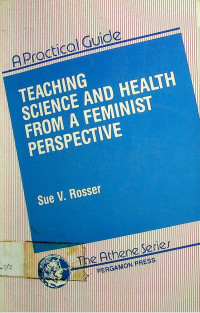 TEACHING SCIENCE AND HEALTH FROM A FEMINIST PERSPECTIVE: A Practical Guide