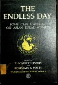 THE ENDLESS DAY ; SOME CASE MATERIAL ON ASIAN RURAL WOMEN