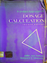 A Unified Approach to DOSAGE CALCULATION, second edition